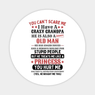 You Can't Scare Me I Have A Crazy Grandpa Magnet